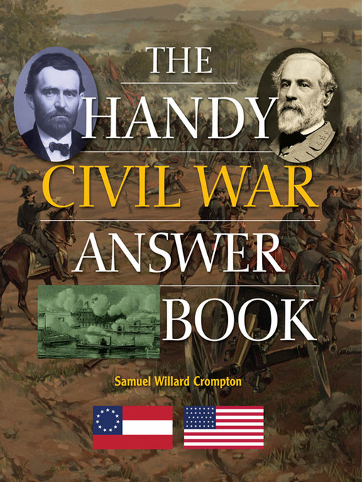 Title details for The Handy Civil War Answer Book by Samuel Willard Crompton - Available